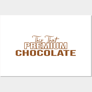 This That Premium Chocolate Funny Chocolate Lovers Posters and Art